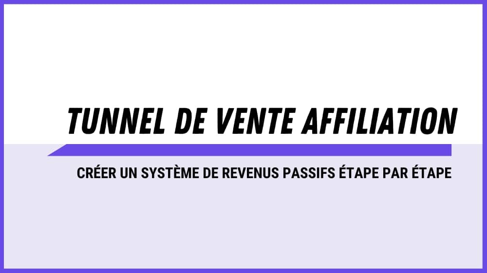 tunnel affiliation revenus passifs