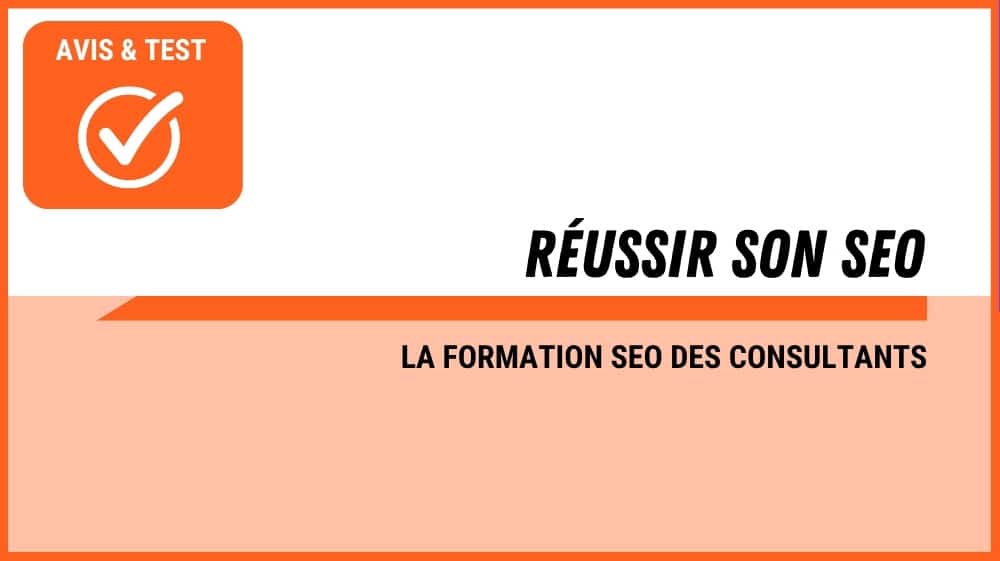 Avis sur Réussir Son SEO, la formation SEO de Rémi Mondina