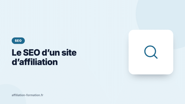 Vignette de l’article : Le SEO d'un site d'affiliation